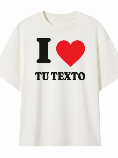 Camiseta Oversize unisex 240 gsm. «I love tu texto»